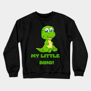 MY LITTLE DINO Crewneck Sweatshirt